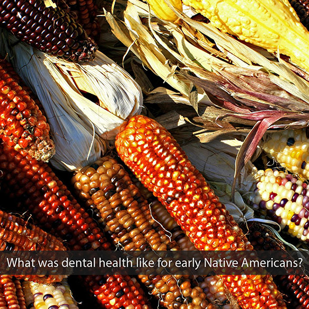 Dental Health of Early Native Americans